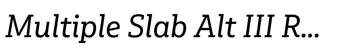 Multiple Slab Alt III Regular Italic